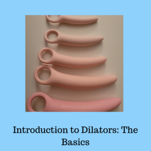 Image of 5 vaginal dilators size small to large laid out on a white table. The dilators are pink and have a loop hole at the base. The background is a pale blue and the title test reads " Introduction to Dilators: The Basics " in black at the bottom of the image.