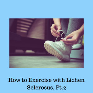 Image of a person lacing up their shoe, amongst a pale blue background. The title text reads: "How to Exercise with Lichen Sclerosus, Pt. 2".